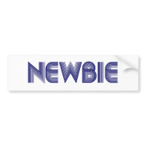 Newbie bumper stickers