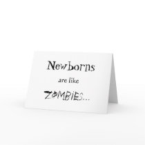NEWBORNS ARE LIKE ZOMBIES GREETING CARDS