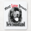 Newfoundland Must Love Drool mousepads