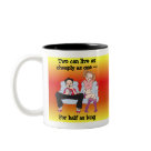 twotone_mug - Perfect joke gift for newlyweds -- "Two can live as cheaply as one -- for half as long." Customize to suit yourself; I chose the black interior to bring out the text.