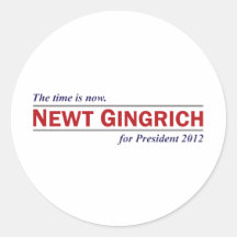 Newt Gingrich The Time is Now President 2012 Round Sticker