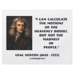 Newton Calculate Motions Madness Of People Quote flyers
