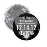 Newtown CT We Will Never Forget Button