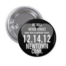 Newtown CT We Will Never Forget Button