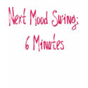NEXT MOOD SWING 6 MINUTES t-shirts