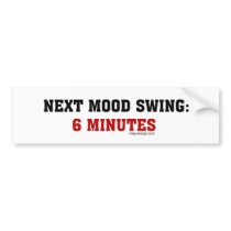 Next Mood Swing Bumpersticker