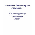 Next time I'm voting for CHANGE... t-shirts