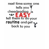 Next Time Some One Tells You Cheerleading is Easy t-shirts