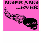 Ngerang Ever t-shirts