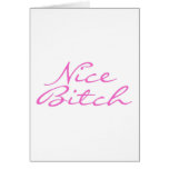 Nice Bitch Card