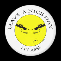 Nice Day My Ass! magnets