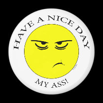Nice Day My Ass! magnets