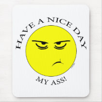 Nice Day My Ass! mousepads by ZsTees Nice Day My Ass! mousepads