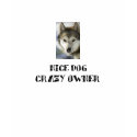 NICE DOG - CRAZY OWNER t-shirts by pugsnpupsgrooming NICE DOG - CRAZY OWNER t-shirts