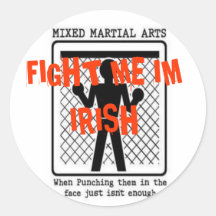 nice, FIGHT ME IM IRISH Round Sticker