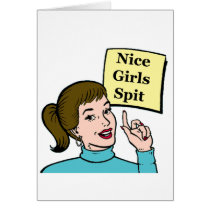 Nice Girls Spit - card by mercedes1979 Nice Girls Spit - card