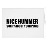 Nice Hummer. Sorry about your penis Greeting Card