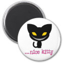 Nice Kitty - Magnet magnet