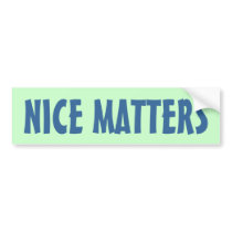 NICE MATTERS bumper stickers by Chakham NICE MATTERS bumper stickers