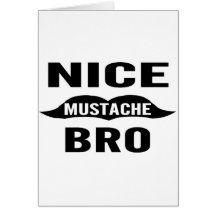 Nice Mustache Bro Greeting Card
