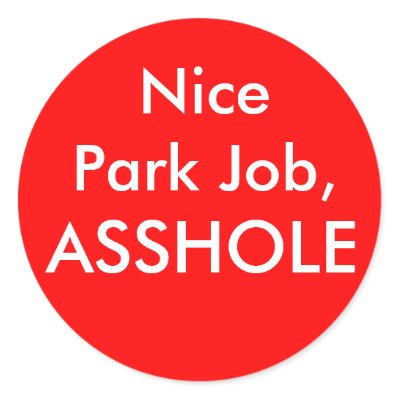 nice park job asshole