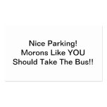 Nice Parking Morons Like You Should Take The Bus Business Card Templates