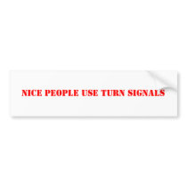 Nice People Use Turn Signals bumper stickers