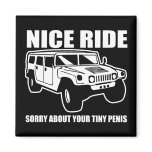 Nice Ride Sorry About Your Tiny Penis Fridge Magnet