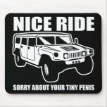 Nice Ride Sorry About Your Tiny Penis Mouse Pads