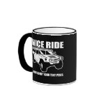Nice Ride Sorry About Your Tiny Penis Mug