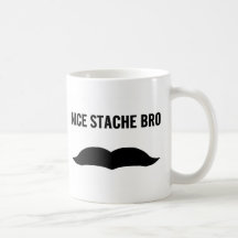 Nice Stache Bro Coffee Mugs