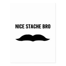 Nice Stache Bro Postcards