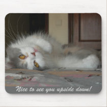 Nice to see you upside down! mousepads