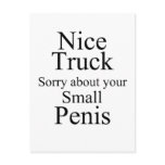 Nice Truck Sorry About Your Small Penis Postcards