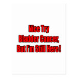 Nice Try Bladder Cancer.. Postcards