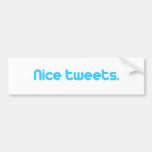 Nice tweets 4 bumper stickers