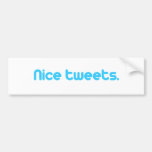 NICE TWEETS BUMPER STICKERS