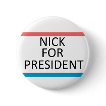 Nick for President Pin buttons