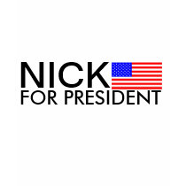 NICK FOR PRESIDENT t-shirts by wowkhalena NICK FOR PRESIDENT t-shirts
