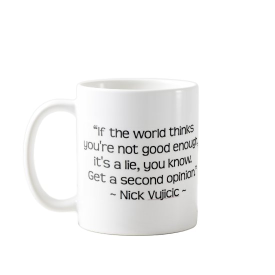 Nick Vujicic Quote Mug mug