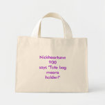 Nickheartsme900says "Tote bag means holder!"