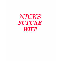 NICKS, WIFE, FUTURE t-shirts