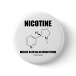Nicotine Widely Used As An Insecticide (Chemistry) Buttons