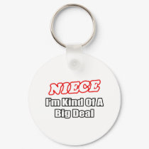 Niece...Big Deal keychains