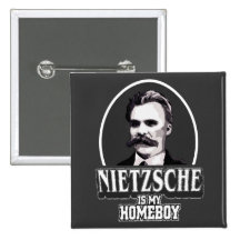 Nietzsche Is My Homeboy Button