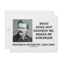 Nietzsche What Does Not Destroy Me Makes Stronger invitations by unfinishedpolis Nietzsche What Does Not Destroy Me Makes Stronger invitations