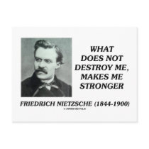 Nietzsche What Does Not Destroy Me Makes Stronger postcards by unfinishedpolis Nietzsche What Does Not Destroy Me Makes Stronger postcards