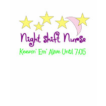 Night Shift Nurse Keepin Em alive until 705 T-shirt