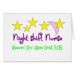 Night Shift Nurse Keepin Em alive until 7:05 Greeting Card