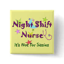 Night Shift Nurse NOT FOR SISSIES Pins